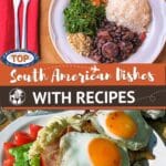 Pinterest Best South American Dishes by Authentic Food Quest