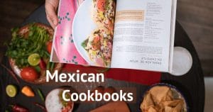 The 10 Best Mexican Cookbooks For Every Latin Kitchen