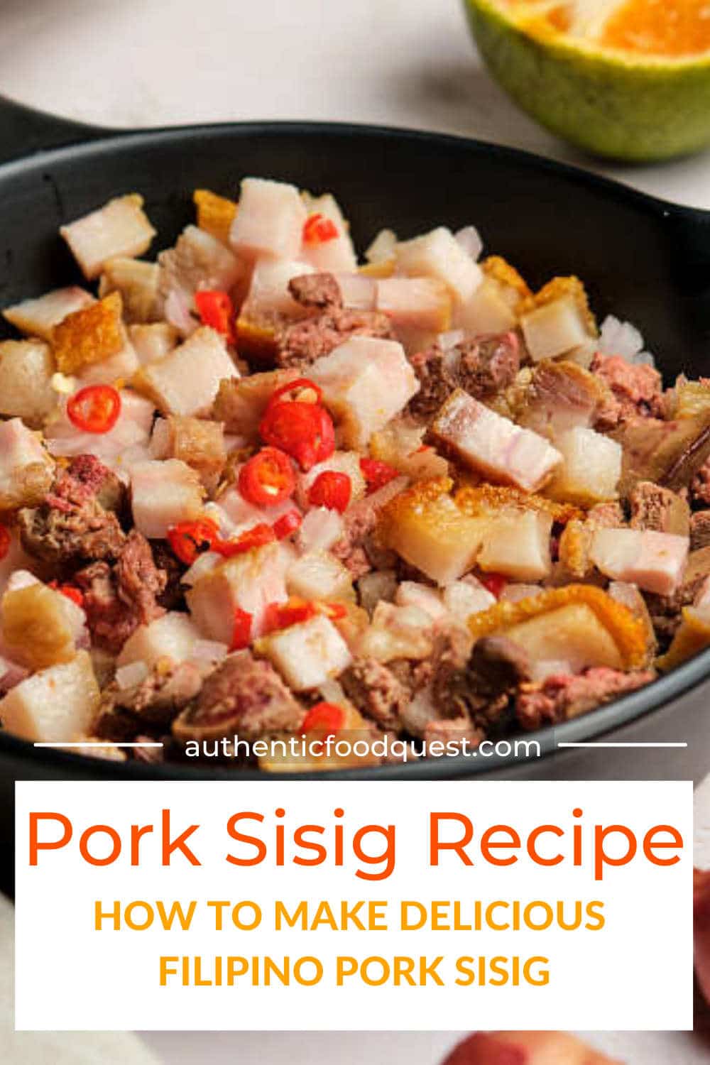 Pork Sisig Recipe: How To Make Authentic Filipino Pork Sisig