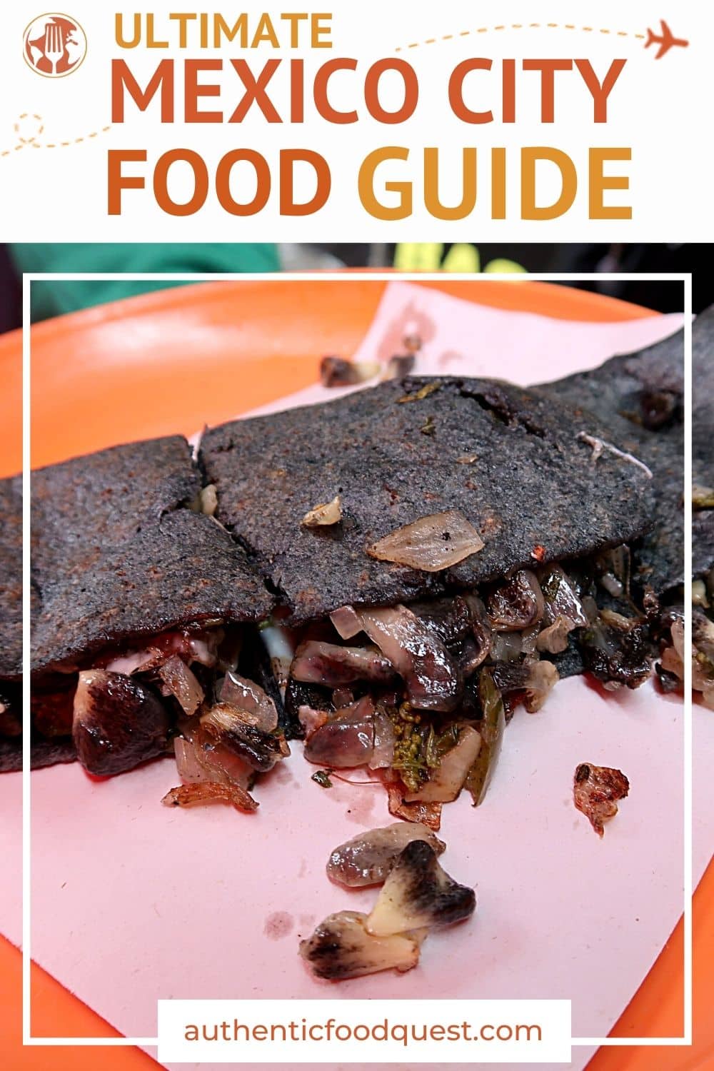 Top 20 Best Foods In Mexico City (And 32 Restaurants To Have Them)